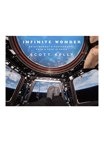 Buy Infinite Wonder: An Astronaut's Photographs From A Year In Space hardcover english - 2018 in UAE