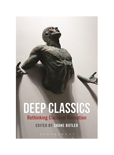 اشتري Deep Classics: Rethinking Classical Reception Paperback في الامارات