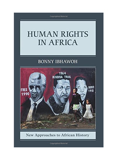 Buy New Approaches To African History: Series Number 12: Human Rights In Africa Paperback English by Bonny Ibhawoh - January 18, 2018 in Egypt