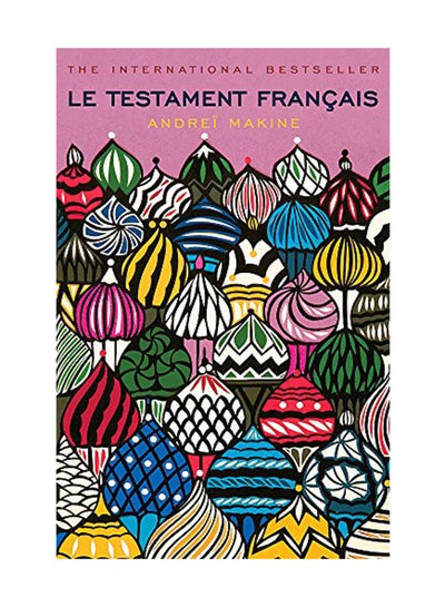 اشتري Le Testament Francais Paperback English by Andrei Makine - March 8, 2007 في الامارات