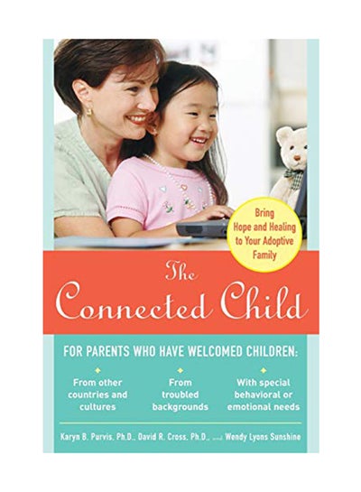 اشتري The Connected Child: Bring Hope And Healing To Your Adoptive Family Paperback في الامارات