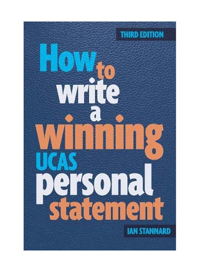 اشتري How To Write A Winning UCAS Personal Statement Paperback English by Ian Stannard - May 1, 2016 في الامارات