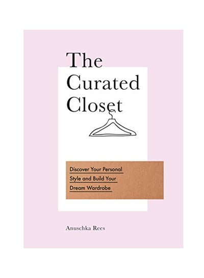 Buy The Curated Closet: Discover Your Personal Style And Build Your Dream Wardrobe hardcover english - March 20, 2017 in UAE