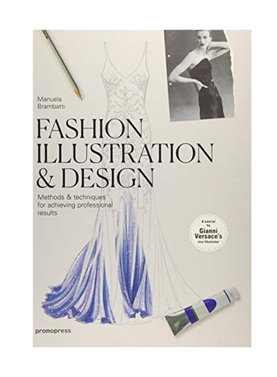 اشتري Fashion Illustration & Design: Methods And Techniques For Achieving Professional Designs Hardcover في الامارات