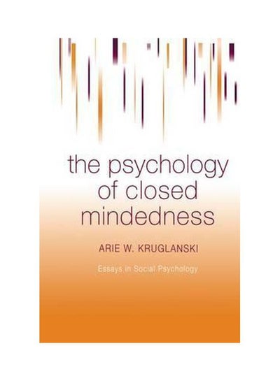 Buy The Psychology Of Closed Mindedness paperback english - 11-Jun-14 in Saudi Arabia