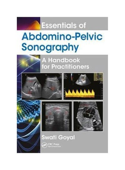 Buy Essentials Of Abdomino-Pelvic Sonography: A Handbook For Practitioners Hardcover English by Swati Goyal - 21-Feb-18 in Egypt