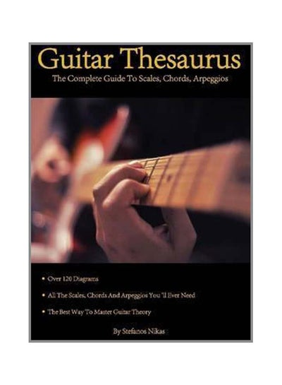 اشتري Guitar Thesaurus: The Complete Guide To Scales, Chords, Arpeggios Paperback الإنجليزية by Stefanos Nikas - 12-Oct-14 في الامارات