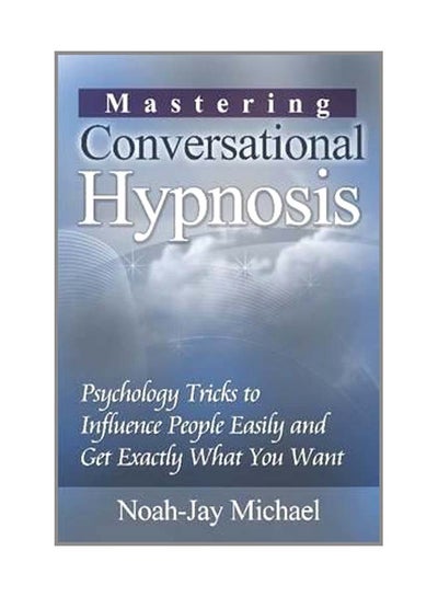 Buy Mastering Conversational Hypnosis paperback english - 13-May-14 in UAE