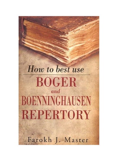 اشتري How To Best Use Boger And Boenninghausen Repertory paperback english - 02 Jan 2014 في السعودية