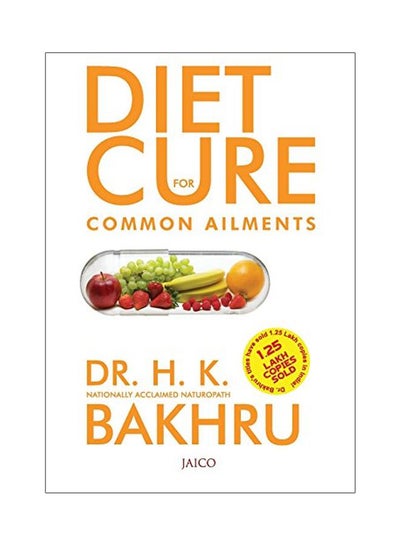 اشتري Diet Cure For Common Ailments: 1 Paperback الإنجليزية by Dr. H.K. Bakhru - 27 Jan 2015 في الامارات