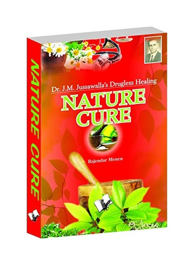 Buy Dr. J M Jussawala's Drugless Healing: Nature Cure Paperback English by Rajendra Menen - 16 Sep 2013 in UAE