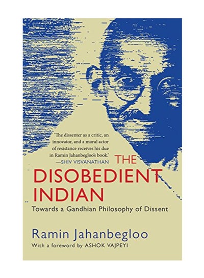 اشتري The Disobedient Indian: Towards A Gandhian Philosophy Of Dissent Hardcover English by Ramin Jahanbegloo - 2018 July في الامارات