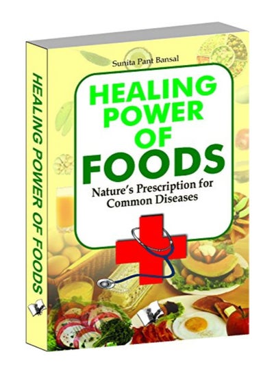 Buy Healing Power Of Foods Paperback English by Sunita Pant Bansal in UAE