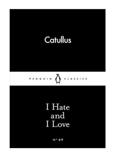 اشتري I Hate And I Love Paperback الإنجليزية by Catullus في السعودية