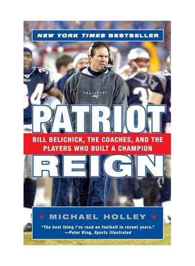 Buy Patriot Reign: Bill Belichick, The Coaches, And The Players Who Built A Champion paperback english in UAE