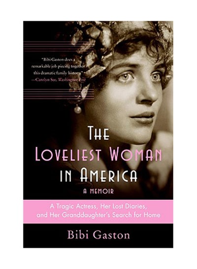 Buy The Loveliest Woman In America: A Tragic Actress, Her Lost Diaries, And Her Granddaughter's Search For Home paperback english in UAE