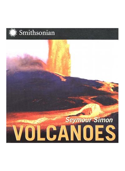 Buy Volcanoes Paperback English by Seymour Simon in UAE