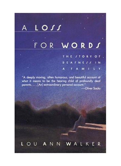 Buy A Loss For Words: The Story Of Deafness In A Family Paperback English by Lou Ann Walker in UAE