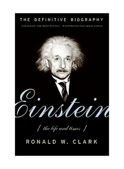 Buy Einstein: The Life And Times Paperback English by Ronald W. Clark in UAE