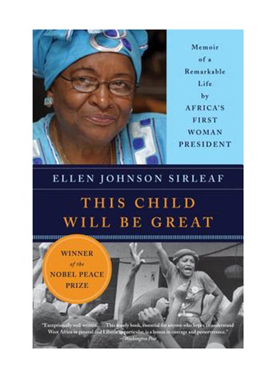 Buy This Child Will Be Great: Memoir Of A Remarkable Life By Africa's First Woman President paperback english in UAE