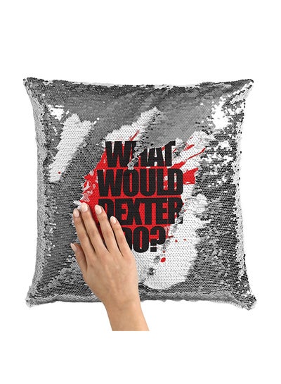 اشتري وسادة زينة محشوة ومطرزة بالترتر تحمل عبارة 'What Would Dexter Do ' polyester متعدد الألوان 16x16بوصة في السعودية