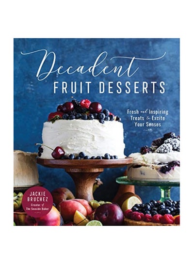 اشتري Decadent Fruit Desserts paperback english - 12-Mar-19 في السعودية