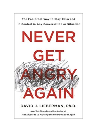 Buy Never Get Angry Again Paperback English by David J. Lieberman - 5-Mar-19 in UAE