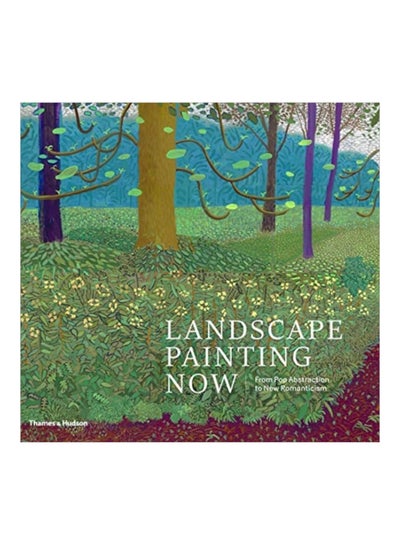 Buy Landscape Painting Now: From Pop Abstraction To New Romanticism hardcover english - 1-Apr-19 in UAE