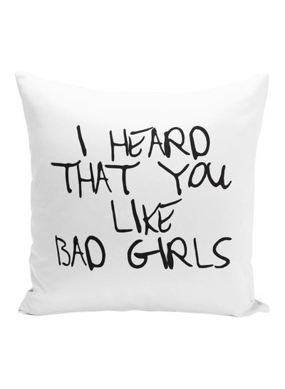 اشتري I Heard That You Like Bad Girls Printed Decorative Pillow أبيض/أسود 16x16 بوصة في الامارات