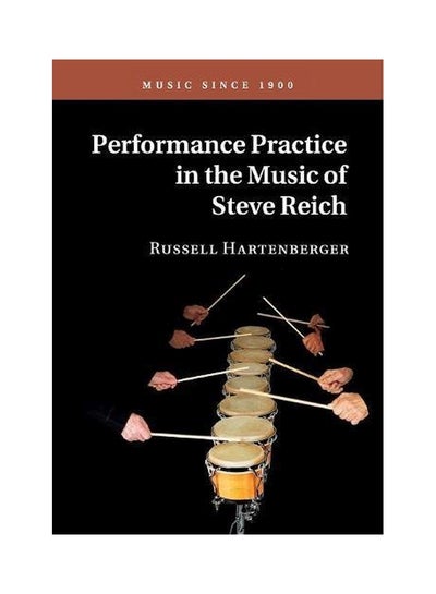 Buy Performance Practice In The Music Of Steve Reich paperback english - 29 Mar 2018 in UAE