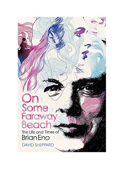 Buy On Some Faraway Beach: The Life And Times Of Brian Eno paperback english - 12 Feb 2015 in UAE