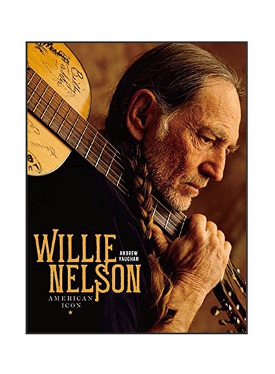 Buy Willie Nelson: American Icon hardcover english - 02 Nov 2017 in UAE