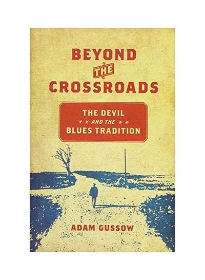 Buy Beyond The Crossroads : The Devil And The Blues Tradition paperback english - 02 Oct 2017 in UAE