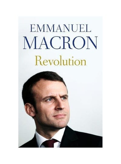 Buy Revolution Paperback English by Emmanuel Macron - 01 Dec 2017 in UAE