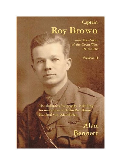 اشتري Captain Roy Brown: A True Story Of The Great War 1914-1918 Volume 2 Paperback في الامارات