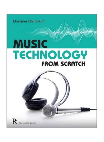 اشتري Music Technology From Scratch Paperback في الامارات