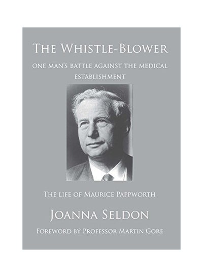 Buy The Whistle Blower: The Life Of Maurice Pappworth paperback english - 19 Apr 2018 in UAE