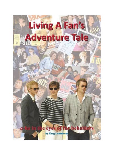 Buy Living A Fan's Adventure Tale paperback english - 14 Mar 2016 in UAE