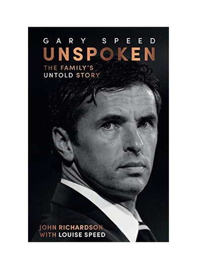 اشتري Gary Speed Unspoken: The Family's Untold Story Hardcover في الامارات