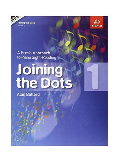 اشتري Joining The Dots: 1: A Fresh Approach To Piano Sight-Reading Paperback في الامارات