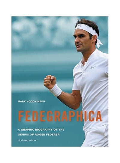 اشتري Fedegraphica: A Graphic Biography Of The Genius Of Roger Federer Paperback في الامارات