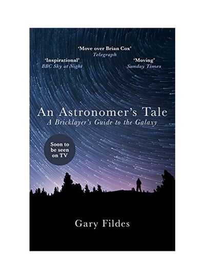 Buy Astronomer's Tale: A Bricklayer's Guide To The Galaxy paperback english - 27 Feb 2018 in UAE