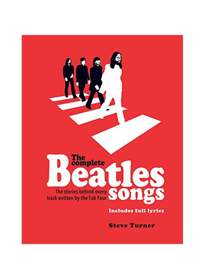 Buy Complete Beatles Songs Paperback English by Steve Turner in UAE