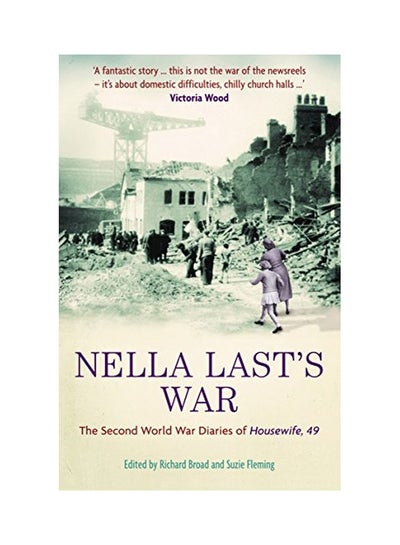 اشتري Nella Last's War: The Second World War Diaries Of Housewife, 49 paperback english - 12th September 2012 في الامارات