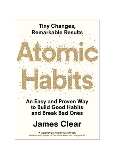 Buy Atomic Habits: An Easy And Proven Way To Build Good Habits And Break Bad Ones Paperback English by James Clear - 2018-11-27 in Egypt