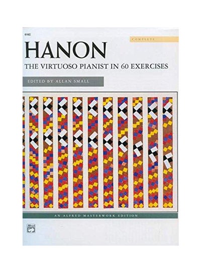 Buy Hanon -- The Virtuoso Pianist in 60 Exercises paperback english - 1993 in UAE