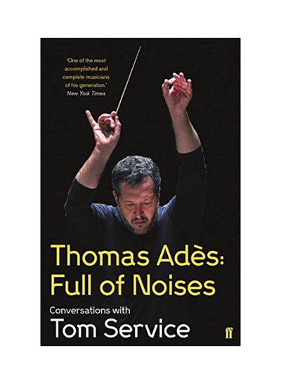 Buy Thomas Ades: Full of Noises paperback english - 2018 in UAE