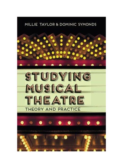 اشتري Studying Musical Theatre Paperback English by Millie Taylor - 2014 في الامارات