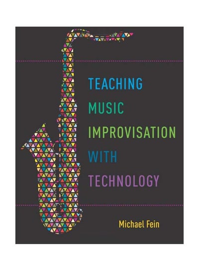 اشتري Teaching Music Improvisation With Technology Paperback 1 st Edition في الامارات