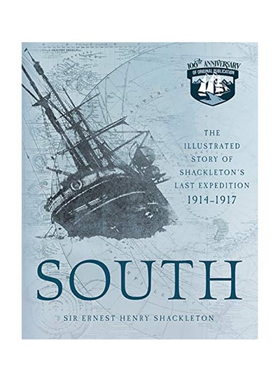 Buy South: The Illustrated Story of Shackleton's Last Expedition 1914-1917 paperback english - 2019 in UAE